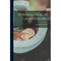 Spiritual Health and Healing