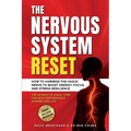 The Nervous System Reset: How to Harness the Vagus Nerve to Boost Energy, Focus, and Stress Resilience - The Science of Vagal Tone for Peak Performanc