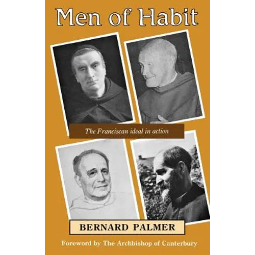Men of Habit: The Franciscan Ideal in Action