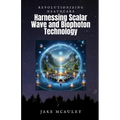 Revolutionizing Health Care: Harnessing the Power of Scalar Wave and Biophoton Technology