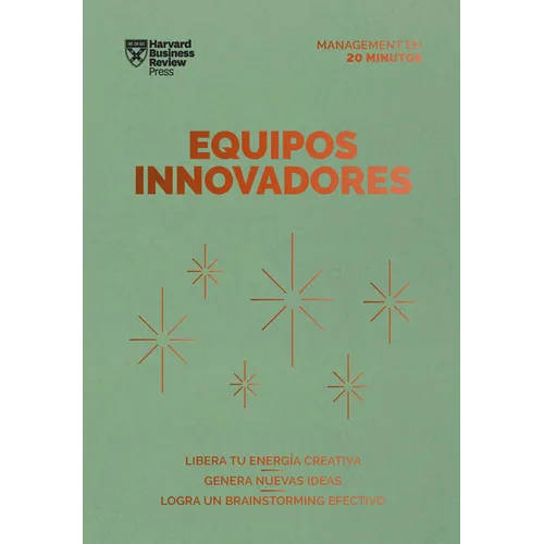 Equipos Innovadores. Serie Management En 20 Minutos (Innovative Teams Spanish Edition)