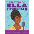 The Story of Ella Fitzgerald: An Inspiring Biography for Young Readers
