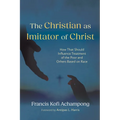 The Christian as Imitator of Christ: How That Should Influence Treatment of the Poor and Others Based on Race