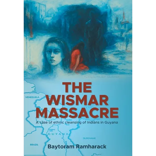 The Wismar Massacre: A case of ethnic cleansing of Indians in Guyana