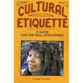 Cultural Etiquette: A Guide for the Well-Intentioned
