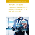 Instant Insights: Regulatory Frameworks for New Agricultural Products and Technologies