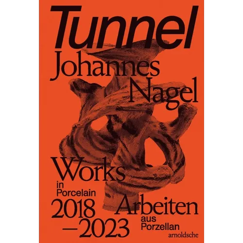 Tunnel - Johannes Nagel: Works in Porcelain - Arbeiten Aus Porzellan 2018-2023