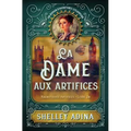 La Dame aux artifices: Un roman d'aventures steampunk