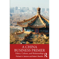 A China Business Primer: Ethics, Culture, and Relationships