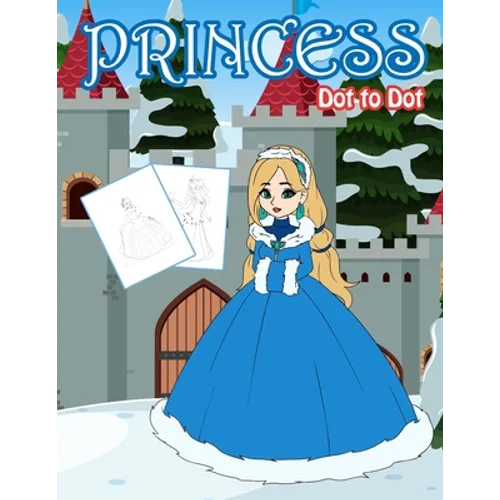 Princess Dot to Dot: 1-20 Dot to Dot Books for Children Age 3-5
