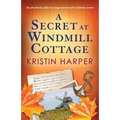 A Secret at Windmill Cottage: An absolutely addictive page-turner full of family secrets