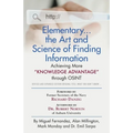 Elementary... the Art and Science of Finding Information: Achieving More "Knowledge Advantage" through OSINT - Revised and Expanded Edition