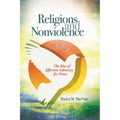 Religions and Nonviolence: The Rise of Effective Advocacy for Peace