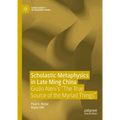 Scholastic Metaphysics in Late Ming China: Giulio Aleni's the True Source of the Myriad Things