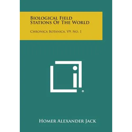 Biological Field Stations of the World: Chronica Botanica, V9, No. 1