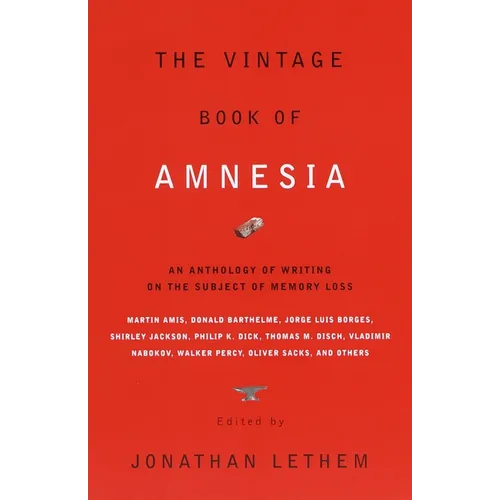 The Vintage Book of Amnesia: An Anthology of Writing on the Subject of Memory Loss