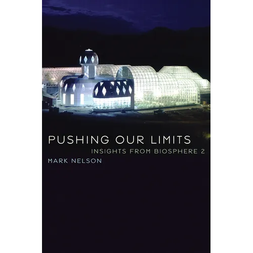 Pushing Our Limits: Insights from Biosphere 2