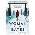The Woman at the Gates: Epic, heart-wrenching and gripping World War 2 historical fiction