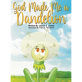 God Made Me a Dandelion