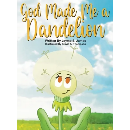 God Made Me a Dandelion