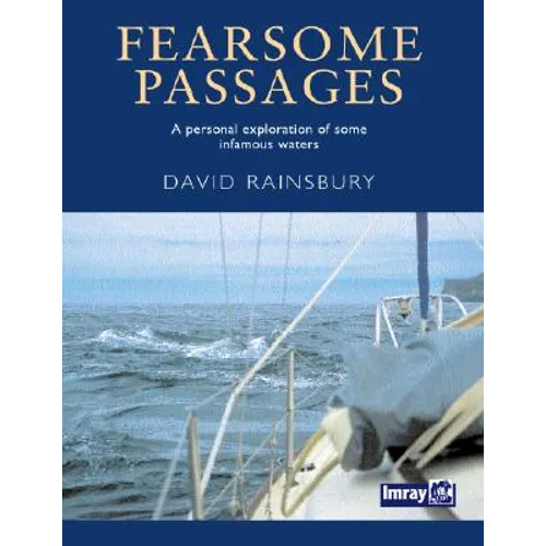 Fearsome Passages: A Personal Exploration of Some Infamous Waters