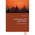 Sacred Spaces and Sacred Places
