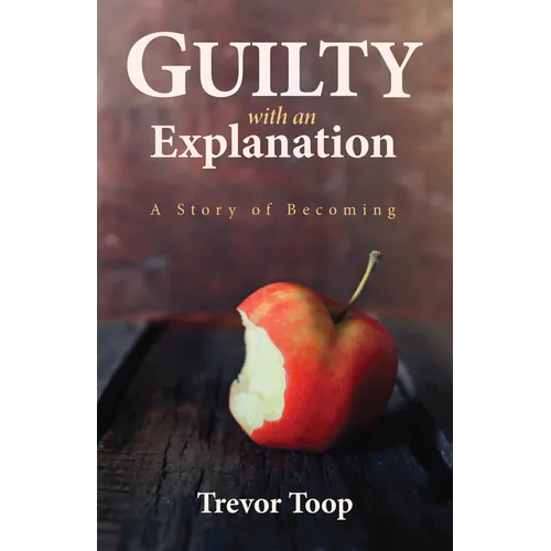 Guilty with an Explanation: A Story of Becoming
