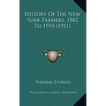 History Of The New York Farmers, 1882 To 1910 (1911)