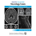 Pediatric Collections: Neurology Cases: Case Reports from Pediatrics in Review