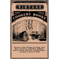 Pressure Cooker Recipes for Soups, Fish, Meats, Savouries, Vegetables, Puddings, Sauces, Cereals, Jams, Etc. and Bottling or Canning to Preserve Food