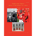 "Hail to the Chiefs" History of the Kansas City Chiefs