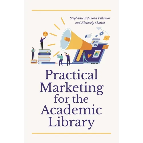 Practical Marketing for the Academic Library