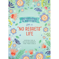 Devotions and Prayers for a No Regrets Life (Teen Girls): Inspiration and Encouragement for Teen Girls