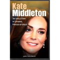 Kate Middleton: The Untold Story of Catherine, Princess of Wales