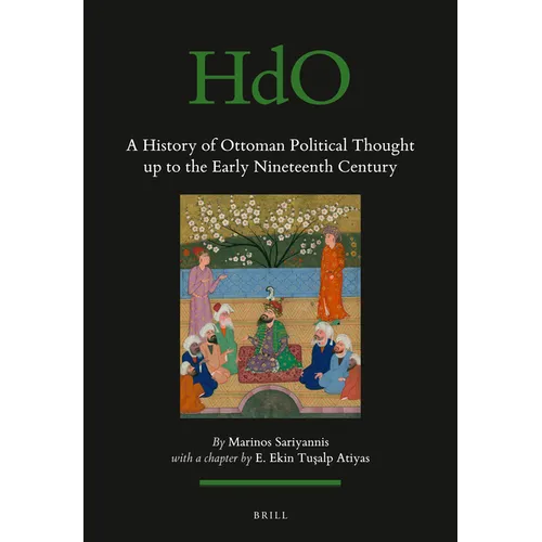 A History of Ottoman Political Thought Up to the Early Nineteenth Century