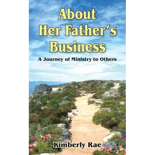 About Her Father's Business: A Journey of Ministry to Others