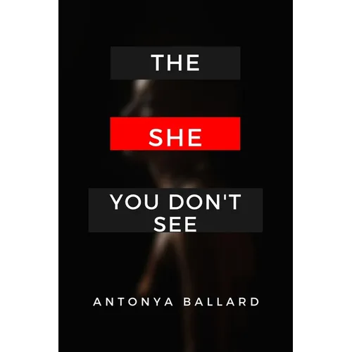 The She You Don't See
