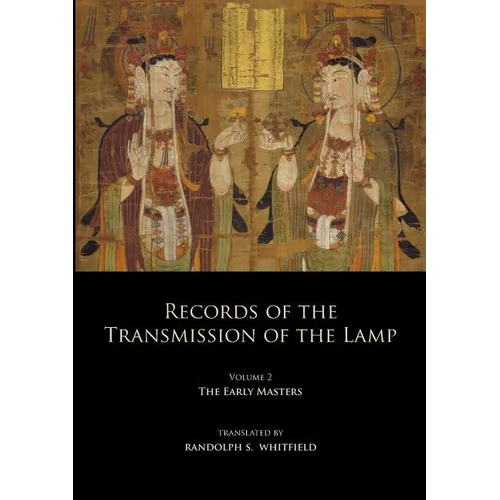 Records of the Transmission of the Lamp: Volume 2 (Books 4-9) The Early Masters