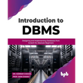 Introduction to DBMS: Designing and Implementing Databases from Scratch for Absolute Beginners