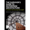 The Survivor's Guide to Enterprise Architecture: Practitioner tales and pragmatic insights