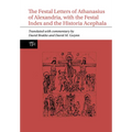 The Festal Letters of Athanasius of Alexandria, with the Festal Index and the Historia Acephala