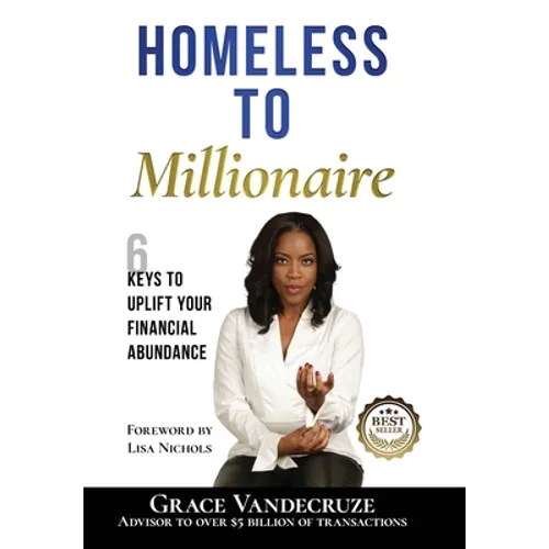 Homeless to Millionaire: 6 Keys to UPLIFT your Financial Abundance