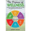 The Degrees of Wellness: Six Rules to Creating a Healthy Union Through Self-Discovery and Personal Growth
