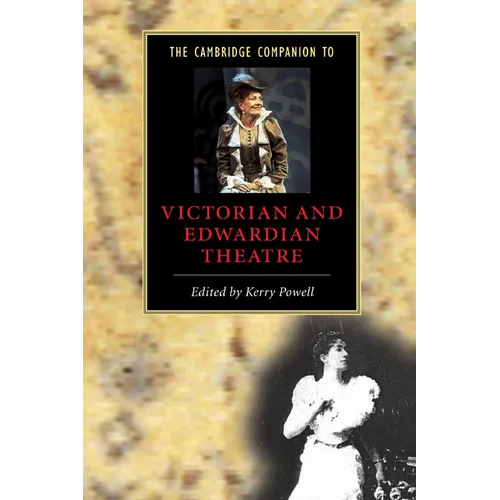 The Cambridge Companion to Victorian and Edwardian Theatre
