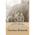 Village Life in America, 1852-1872: Including the Period of the American Civil War as Told In the Diary of a School-Girl