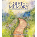 The Gift of a Memory: A Keepsake to Commemorate the Loss of a Loved One