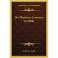 The Physician Examines the Bible