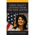 Nikki Haley's Lessons from the New South