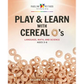Play & Learn with Cereal O's: Language, Math, and Science