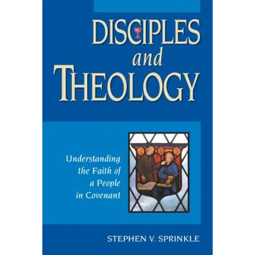 Disciples and Theology: Understanding the Faith of a People in Covenant